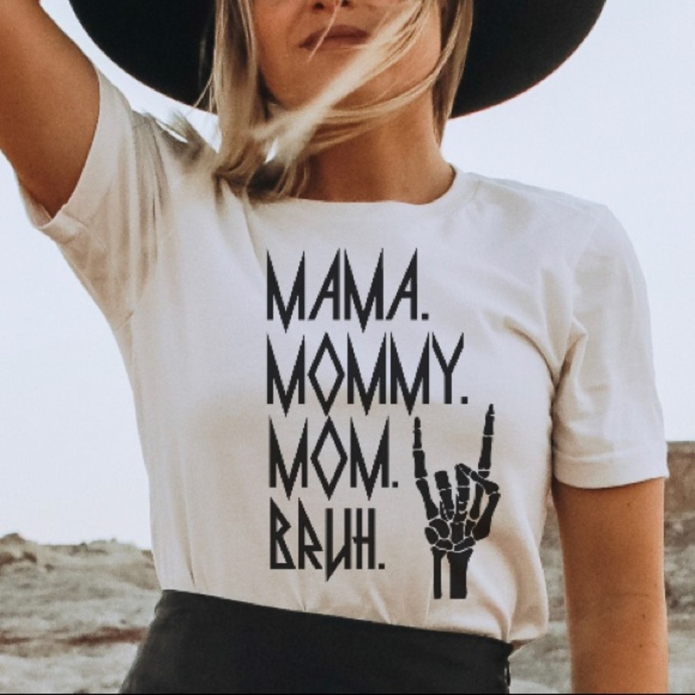 Mama Mommy Mom Bruh Tshirt Sizes XS-XL